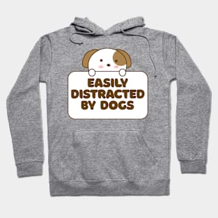 Easily distracted by dogs Hoodie